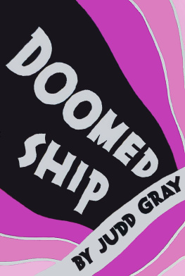 Henry Judd Gray - Doomed ship : the autobiography of Judd Gray