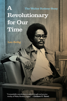 Leo Zeilig A Revolutionary for Our Time: The Walter Rodney Story