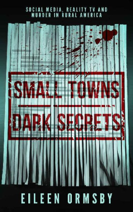 Eileen Ormsby Small Towns, Dark Secrets: Social media, reality TV and murder in rural America