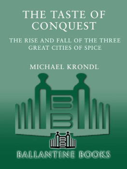 Michael Krondl - The Taste of Conquest: The Rise and Fall of the Three Great Cities of Spice