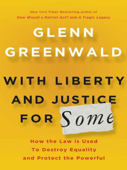 Glenn Greenwald - With Liberty and Justice for Some: How the Law Is Used to Destroy Equality and Protect the Powerful