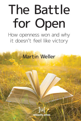 Martin Weller The Battle for Open: How openness won and why it doesnt feel like victory