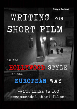 Diego Fandos - Writing for Short Film: In the Hollywood style. In the European way. Archplot & Miniplot