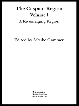 Moshe Gammer - The Caspian Region: A Re-Emerging Region