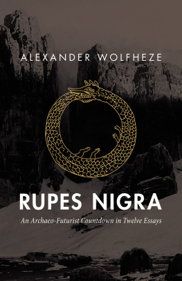 Alexander Wolfheze - Rupes Nigra: An Archaeo-Futurist Countdown in Twelve Essays