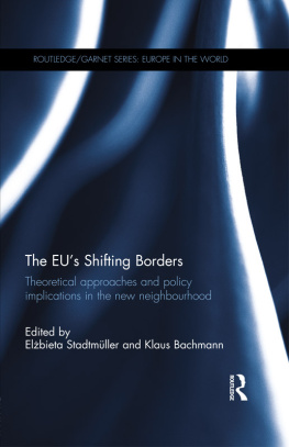 Klaus Bachmann The EUs Shifting Borders: Theoretical Approaches and Policy Implications in the New Neighbourhood