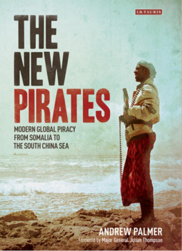 Andrew Palmer The New Pirates: Modern Global Piracy From Somalia to the South China Sea