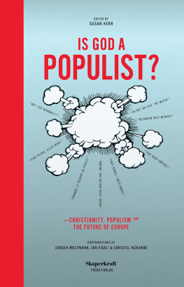 Susan Kerr Is God a Populist? Christianity, Populism and the Future of Europe