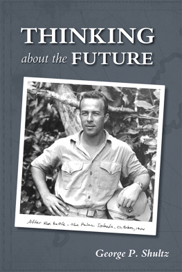 George P. Shultz Thinking About the Future