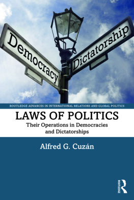 Alfred G. Cuzán - Laws of Politics: Their Operations in Democracies and Dictatorships