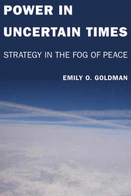 Emily Goldman Power in Uncertain Times: Strategy in the Fog of Peace