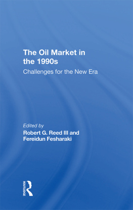 Robert G. Reed Iii The Oil Market in the 1990s: Challenges for the New Era