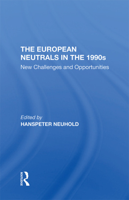 Hanspeter Neuhold - The European Neutrals in the 1990s: New Challenges and Opportunities