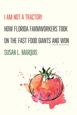 Susan L Marquis I Am Not a Tractor!: How Florida Farmworkers Took on the Fast Food Giants and Won