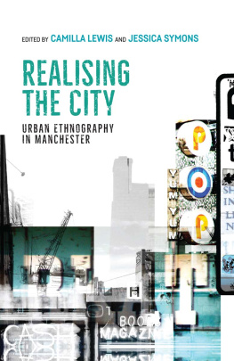 Camilla Lewis - Realising the City: Ethnographic Narratives of the Manchester City Region