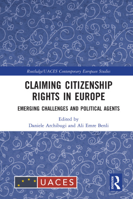 Daniele Archibugi Claiming Citizenship Rights in Europe: Emerging Challenges and Political Agents
