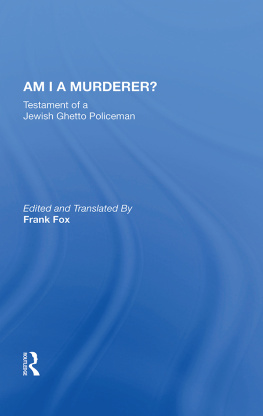 Calel Perechodnik Am I a Murderer?: Testament of a Jewish Ghetto Policeman