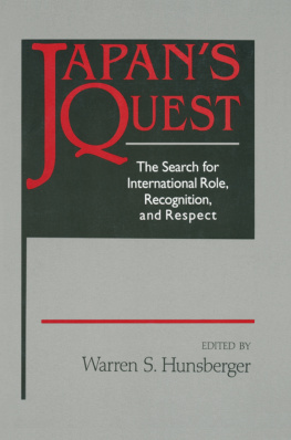 Warren Hunsberger - Japans Quest: The Search for International Recognition, Status and Role: The Search for International Recognition, Status and Role