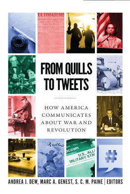 Andrea J. Dew From Quills to Tweets: How America Communicates About War and Revolution