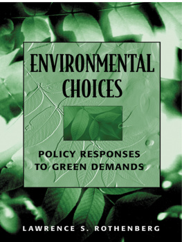 Lawrence S. Rothenberg - Environmental Choices: Policy Responses to Green Demands