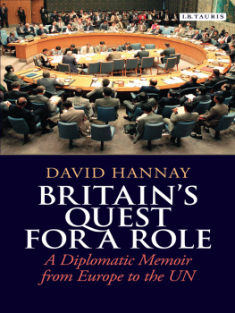 David Hannay Britains Quest for a Role: A Diplomatic Memoir From Europe to the UN