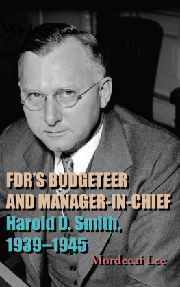 Mordecai Lee Fdrs Budgeteer and Manager-In-Chief: Harold D. Smith, 1939-1945