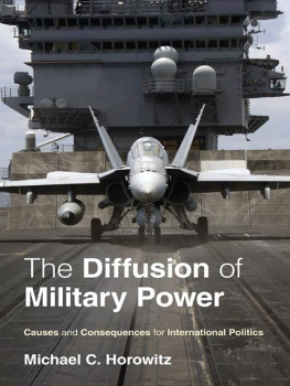Michael C. Horowitz The Diffusion of Military Power: Causes and Consequences for International Politics