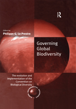 Philippe G. Le Prestre Governing Global Biodiversity: The Evolution and Implementation of the Convention on Biological Diversity