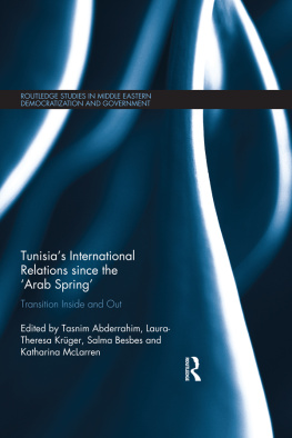 Tasnim Abderrahim - Tunisias International Relations Since the Arab Spring: Transition Inside and Out