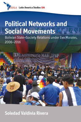 Soledad Valdivia Rivera - Political Networks and Social Movements: Bolivian State-Society Relations Under Evo Morales, 2006-2016