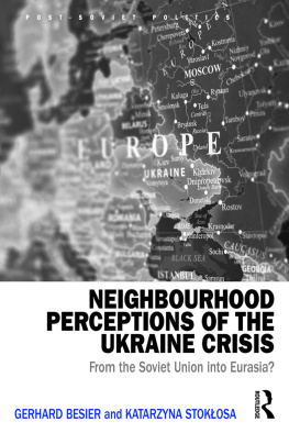 Gerhard Besier Neighbourhood Perceptions of the Ukraine Crisis: From the Soviet Union Into Eurasia?