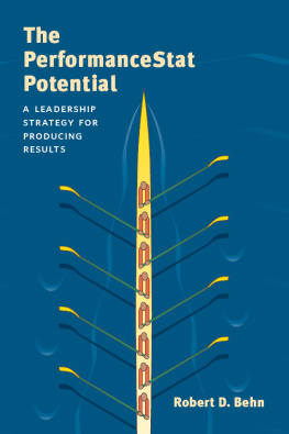 Robert D. Behn The Performancestat Potential: A Leadership Strategy for Producing Results