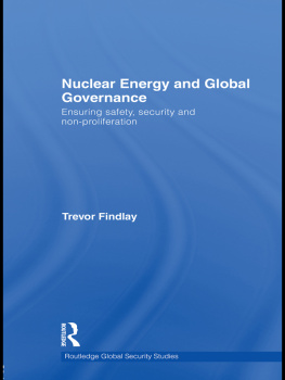 Trevor Findlay - Nuclear Energy and Global Governance: Ensuring Safety, Security and Non-Proliferation