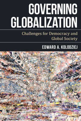 Edward A Kolodziej Governing Globalization: Challenges for Democracy and Global Society