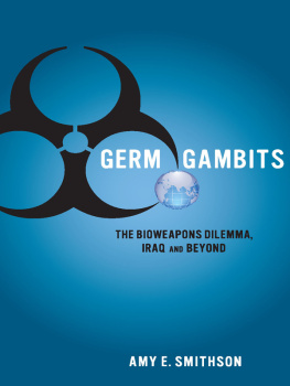 Amy Smithson - Germ Gambits: The Bioweapons Dilemma, Iraq and Beyond