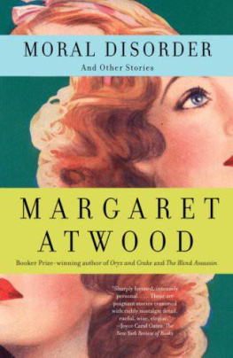 Margaret Atwood - Moral Disorder and Other Stories
