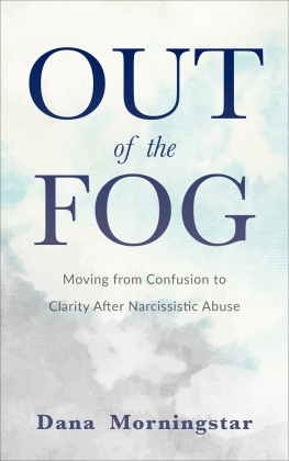 Dana Morningstar Out of the Fog: Moving From Confusion to Clarity After Narcissistic Abuse