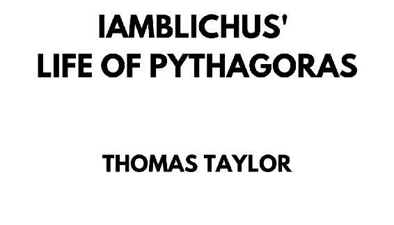 Iamblichus Life of Pythagoras by Thomas Taylor First published in 1818 The - photo 1