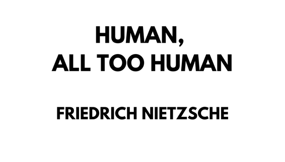 Human All Too Human by Friedrich Nietzsche The translation of the first part - photo 1