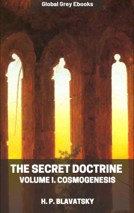 H. P. Blavatsky - The Secret Doctrine, Volume I. Cosmogenesis