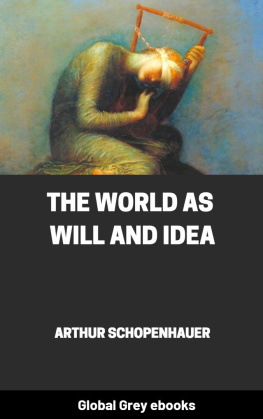 Arthur Schopenhauer - The World as Will and Idea