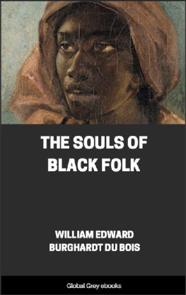 William Edward Burghardt Du Bois - The Souls of Black Folk