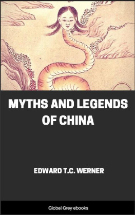 Edward T.C. Werner Myths and Legends of China