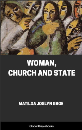 Matilda Joslyn Gage - Woman, Church and State