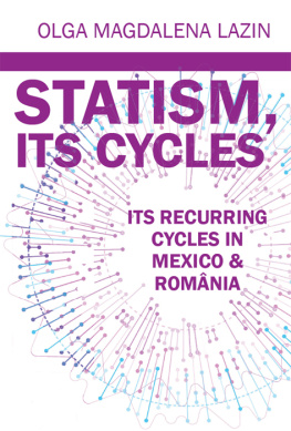 Olga M. Lazin - Statism, Its Recurring Cycles in Mexico & Romania