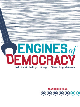 Alan Rosenthal Engines of Democracy: Politics and Policymaking in State Legislatures