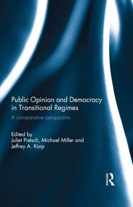 Juliet Pietsch Public Opinion and Democracy in Transitional Regimes: A Comparative Perspective