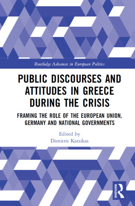 Dimitris Katsikas - Public Discourses and Attitudes in Greece During the Crisis: Framing the Role of the European Union, Germany and National Governments
