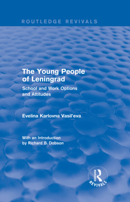 Evelina Karlovna Vasileva - Revival: The Young People of Leningrad (1975): School and Work Options and Attitudes