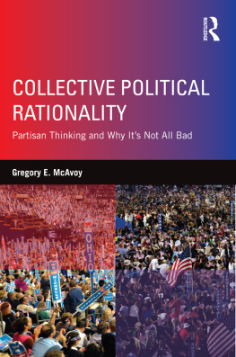 Gregory E. McAvoy - Collective Political Rationality: Partisan Thinking and Why Its Not All Bad